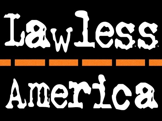 Lawless America: The Movie!